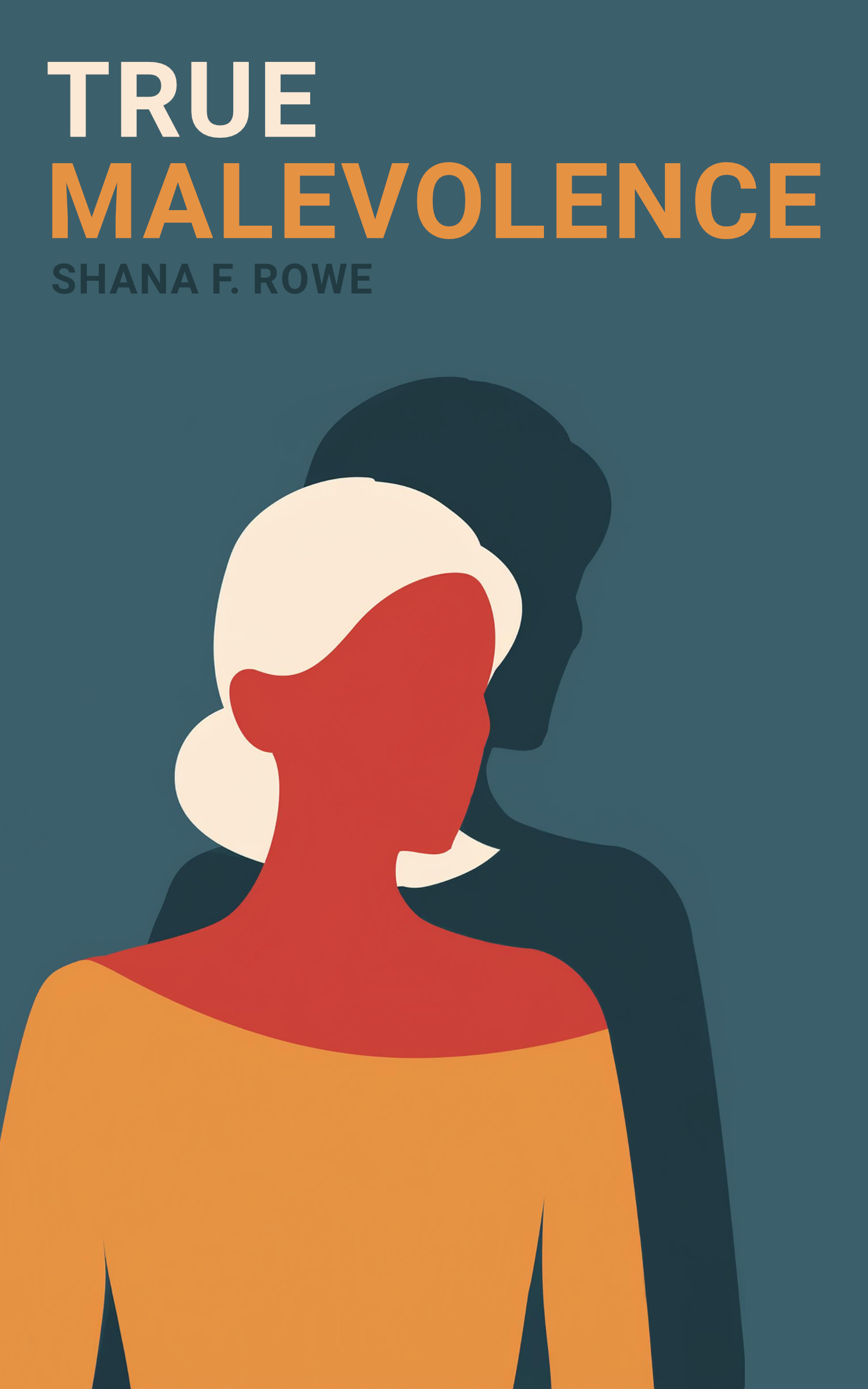 Cover of the book True Malevolence by Shana F. Rowe.